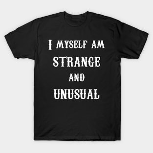 I Myself am Strange and Unusual- Lydia- White Text T-Shirt